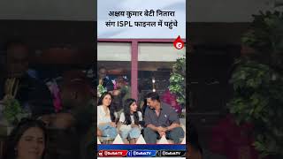 Akshay Kumar amp Daughter Nitara Steal the Show at ISPL Finals [upl. by Aydin]