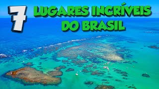 TOP 7 LUGARES INCRÃVEIS DO BRASIL QUE VOCÃŠ PRECISA CONHECER [upl. by Alli532]