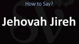 How to Pronounce Jehovah Jireh CORRECTLY [upl. by Aiva477]