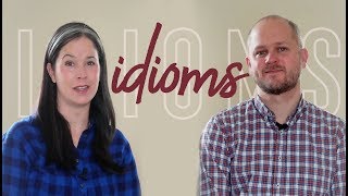 Idioms – learn 9 idiomatic expressions from real spoken English [upl. by Gisele]