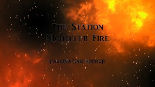 The Station Nightclub Fire  A Short Documentary  Fascinating Horror [upl. by Armillas]