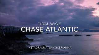 tidal wave  chase atlantic lyrics [upl. by Zandt]