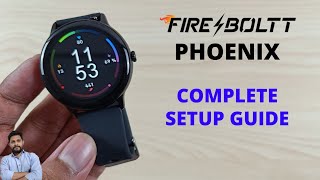 FireBoltt Phoenix Smartwatch Full Setup Guide [upl. by Eelnodnarb]