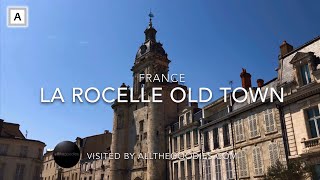 La Rochelle Old Town France  Virtual travel by allthegoodiescom [upl. by Einon511]