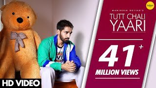 TUTT CHALI YAARI Full Song Maninder Buttar  MixSingh  Babbu  DirectorGifty  Punjabi Songs [upl. by Lellih]