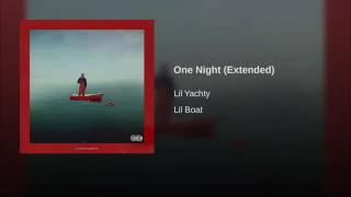 Lil Yatchy  One Night Extended [upl. by Ellora262]