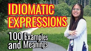 Idiomatic Expressions 100 Examples and Meanings [upl. by De474]