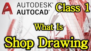 Autocad tutorials What Is Shop Drawing [upl. by Acimahs]