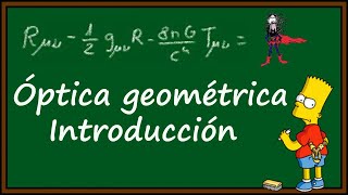 OPTICA GEOMETRICA Introducción y aspectos básicos [upl. by Innis875]