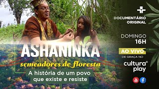 Documentário  ASHANINKA  SEMEADORES DE FLORESTA [upl. by Waverly]