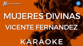 Vicente Fernandez  Mujeres Divinas Karaoke Instrumental y letra [upl. by Annerb]