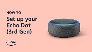 How to set up your Echo Dot 3rd Gen  Amazon Echo [upl. by Aun]