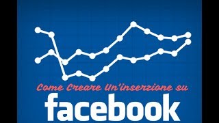 Come creare uninserzione con Facebook Ads [upl. by Berman595]