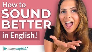 How to SOUND Better in English  Pronunciation Lesson [upl. by Kalikow]