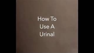 How To Use A Urinal [upl. by Beaufort]