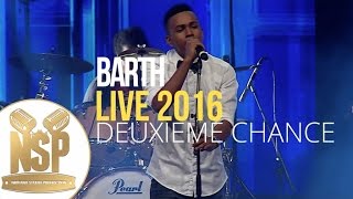 Barth  Deuxieme chance live 2016 [upl. by Gimble]