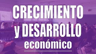 Crecimiento y desarrollo económico [upl. by Sinoda]