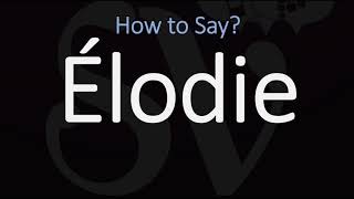 How to Pronounce Élodie CORRECTLY French amp English Pronunciation [upl. by Whyte]