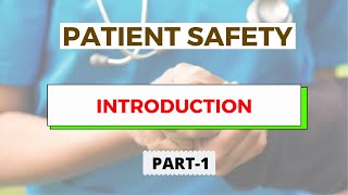 Introduction  Patient Safety Part 1 [upl. by Paton]