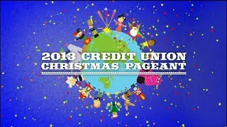 2013 Credit Union Christmas Pageant [upl. by Hulbert294]