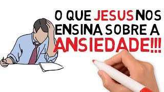 13  Ensino de Jesus sobre ansiedade Estudo Bíblico [upl. by Dolhenty]