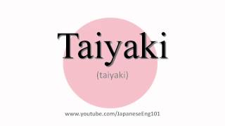 How to Pronounce Taiyaki [upl. by Stephania]