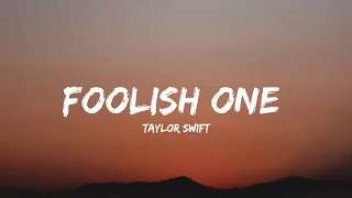 Taylor Swift  Foolish One Taylor’s Version Lyrics [upl. by Aleit31]