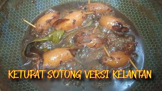 KETUPAT SOTONG VERSI KELANTAN [upl. by Inerney815]