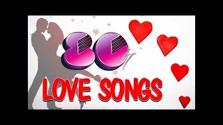 Best Love Songs of 80s  Nonstop 1980s Love Songs  Greatest Music Hits [upl. by Hamachi843]