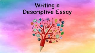 Writing a Descriptive Essay [upl. by Kidder]