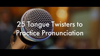 25 English Tongue Twisters Practice to Improve Pronunciation [upl. by Eiclud504]