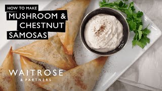 How To Make Mushroom And Chestnut Samosas  Waitrose [upl. by Niki]