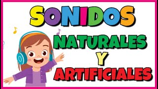 CLASIFICAMOS SONIDOS NATURALES Y ARTIFICIALES  ACTIVIDAD PARA NIÑOS [upl. by Eisus]