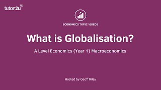 What is Globalisation I A Level and IB Economics [upl. by Hein]