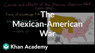 The MexicanAmerican War  AP US History  Khan Academy [upl. by Bornstein]