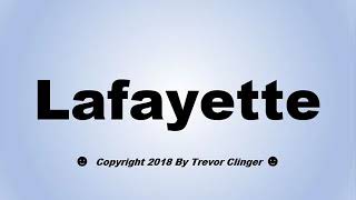 How To Pronounce Lafayette Louisiana Correctly [upl. by Attoynek449]