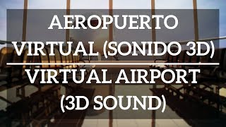 🎧Aeropuerto Virtual Sonido Ultra Realista 3D Binaural [upl. by Pincus]