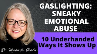 GASLIGHTING Sneaky Emotional Abuse  10 Underhanded Ways It Shows Up [upl. by Orutra]