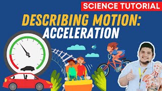 DESCRIBING MOTION ACCELERATION  SCIENCE 7 QUARTER 3 MODULE 1 [upl. by Assinna]