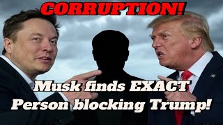 🔥Elon ANNOUNCES hes uncovered the EXACT person BLOCKING Trump and WHY [upl. by Lavoie]