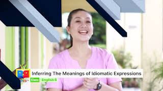 Grade 6 English Q1 Ep2 Inferring the Meanings of Idiomatic Expressions [upl. by Larrabee]