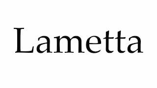 How to Pronounce Lametta [upl. by Assirahc]