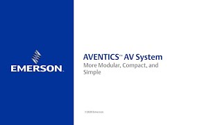 Emerson  AVENTICS Advanced Valve System AV [upl. by Yeliak]