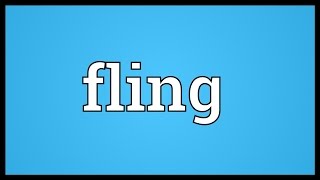 Fling Meaning [upl. by Nilyac]