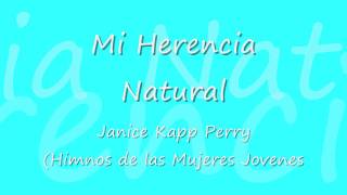 Mi Herencia Natural  Himnos de Las Mujeres Jovenes [upl. by Jerrine]