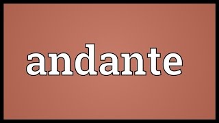 Andante Meaning [upl. by Iahc402]