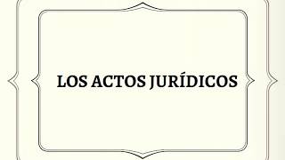 Los actos juridicos [upl. by Chet]