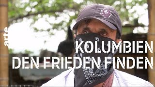 Kolumbien Den Frieden finden  ARTE Reportage [upl. by Kcire]