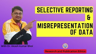 Selective Reporting amp Misrepresentation of Data  eSupport for Research  2022  Dr Akash Bhoi [upl. by Nealy]