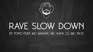 DJ TOPO  RAVE SLOW DOWN [upl. by Kylah768]